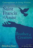 Svätý František z Assisi: František František: Brat stvorenia - Saint Francis of Assisi: Brother of Creation