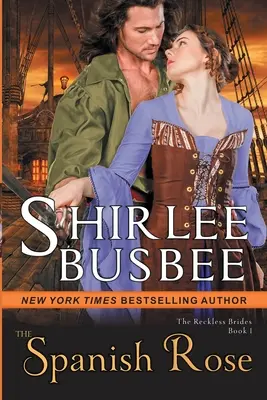 Španielska ruža (The Reckless Brides, Book 1) - The Spanish Rose (The Reckless Brides, Book 1)