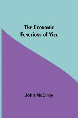 Ekonomické funkcie mravov - The Economic Functions Of Vice