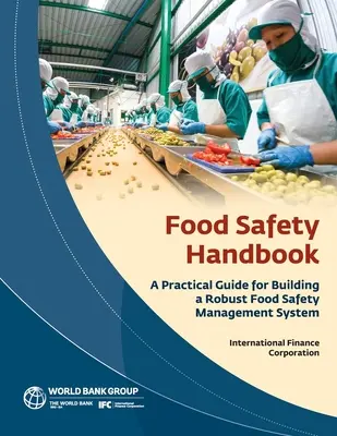 Príručka bezpečnosti potravín: Praktická príručka na vytvorenie spoľahlivého systému riadenia bezpečnosti potravín - Food Safety Handbook: A Practical Guide for Building a Robust Food Safety Management System