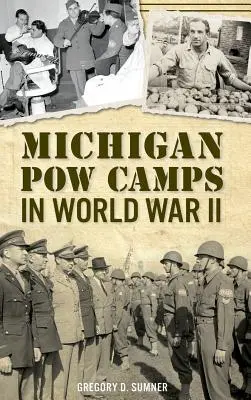 Zajatecké tábory v Michigane v druhej svetovej vojne - Michigan POW Camps in World War II