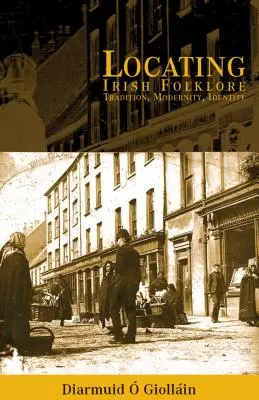 Lokalizácia írskeho folklóru: Tradícia, modernita, identita - Locating Irish Folklore: Tradition, Modernity, Identity