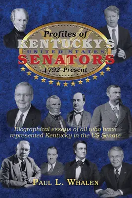 Profily senátorov Spojených štátov amerických v Kentucky -- 1792-2020 - Profiles of Kentucky's United States Senators -- 1792-2020