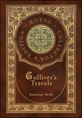 Gulliverove cesty (kráľovské zberateľské vydanie) (tvrdá väzba s laminátom a obalom) - Gulliver's Travels (Royal Collector's Edition) (Case Laminate Hardcover with Jacket)
