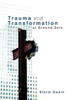 Trauma a transformácia na Ground Zero: Pastorálna teológia - Trauma and Transformation at Ground Zero: A Pastoral Theology