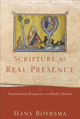Písmo ako skutočná prítomnosť: Sviatostná exegéza v ranej cirkvi - Scripture as Real Presence: Sacramental Exegesis in the Early Church