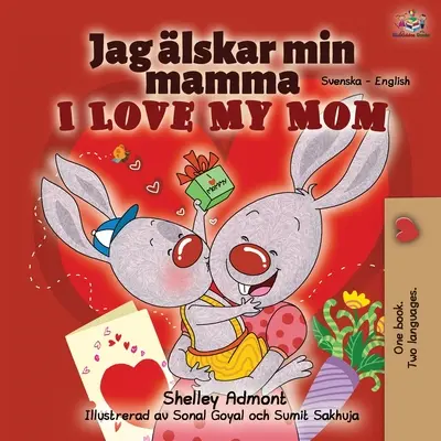 Milujem svoju mamu (švédska anglická dvojjazyčná kniha) - I Love My Mom (Swedish English Bilingual Book)