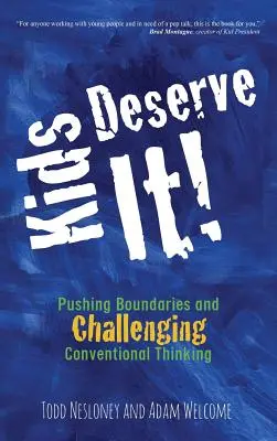 Deti si to zaslúžia! Posúvanie hraníc a spochybňovanie konvenčného myslenia - Kids Deserve It! Pushing Boundaries and Challenging Conventional Thinking