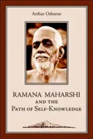 Ramana Maharši a cesta sebapoznania: Životopis - Ramana Maharshi and the Path of Self-Knowledge: A Biography