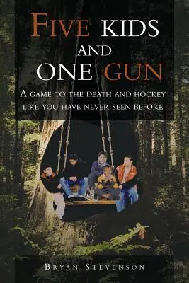 Päť detí a jedna zbraň: Hokej na život a na smrť, aký ste ešte nevideli - Five Kids and One Gun: A Game to the Death and Hockey Like You Have Never Seen Before