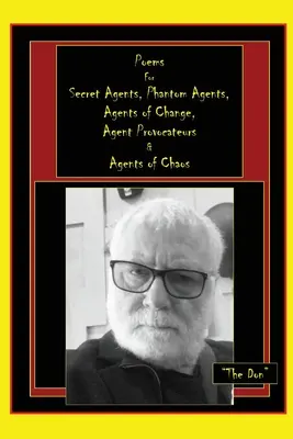 Básne pre tajných agentov, prízračných agentov, agentov zmeny, agentov provokatérov a agentov chaosu - Poems for Secret Agents, Phantom Agents, Agents of Change, Agent Provocateurs & Agents of Chaos