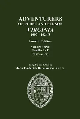 Dobrodruhovia s peňaženkou a osobou, Virgínia, 1607-1624/5. Štvrté vydanie. Prvý zväzok, rodiny A-F, časť A - Adventurers of Purse and Person, Virginia, 1607-1624/5. Fourth Edition. Volume One, Families A-F, Part A