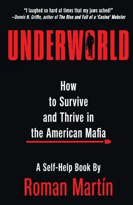 Underworld: Ako prežiť a prosperovať v americkej mafii - Underworld: How To Survive And Thrive In The American Mafia