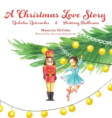 Vianočný príbeh lásky: Mikuláš Luskáčik a baletka Brittany - A Christmas Love Story: Nicholas Nutcracker & Brittany Ballerina