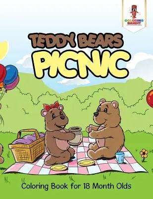 Piknik pre medvedíky: Omaľovánky pre 18-mesačné deti - Teddy Bears Picnic: Coloring Book for 18 Month Olds