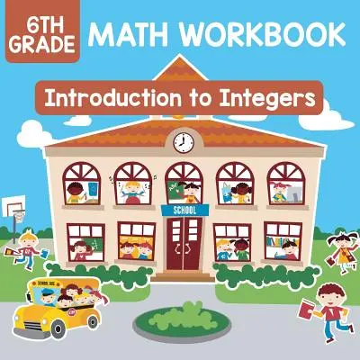 Pracovný zošit matematiky pre 6. ročník: Úvod do celých čísel - 6th Grade Math Workbook: Introduction to Integers