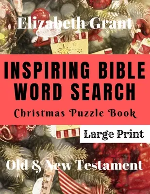 Inšpiratívna biblická kniha s vianočnými hádankami na hľadanie slov: Starý a Nový zákon (veľká tlač) - Inspiring Bible Word Search Christmas Puzzle Book: Old & New Testament (Large Print)