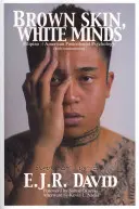 Hnedá pleť, biela myseľ: / americká postkoloniálna psychológia - Brown Skin, White Minds: Filipino -/ American Postcolonial Psychology