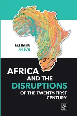Afrika a rozpory dvadsiateho prvého storočia - Africa and the Disruptions of the Twenty-first Century