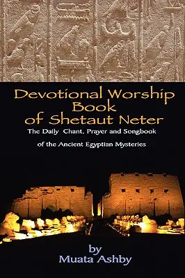 Oddaná kniha o uctievaní Šétauta Nétera - Devotional Worship Book of Shetaut Neter