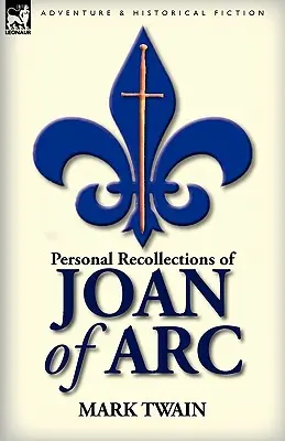 Osobné spomienky na Janu z Arku - Personal Recollections of Joan of Arc