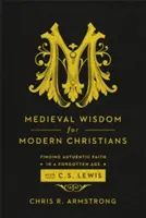 Stredoveká múdrosť pre moderných kresťanov - Medieval Wisdom for Modern Christians
