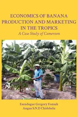 Ekonomika produkcie a marketingu banánov v trópoch. prípadová štúdia Kamerunu - Economics of Banana Production and Marketing in the Tropics. a Case Study of Cameroon