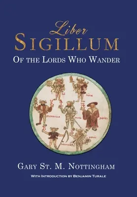 Liber Sigillum: O pánoch, ktorí putujú - Liber Sigillum: Of the Lords Who Wander