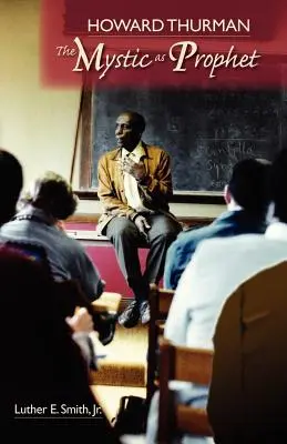 Howard Thurman: Mystik ako prorok - Howard Thurman: The Mystic as Prophet