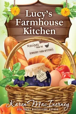 Lucyina farmárska kuchyňa: Recepty zo záhad farmy Dewberry - Lucy's Farmhouse Kitchen: Recipes from the Dewberry Farm Mysteries