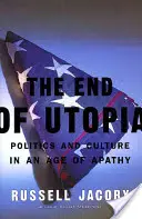 Koniec utópie: Politika a kultúra vo veku apatie - The End of Utopia: Politics and Culture in an Age of Apathy