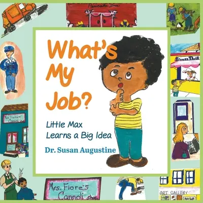 Čo je moja práca? Malý Max sa naučí veľkú myšlienku - What's My Job?: Little Max Learns a Big Idea