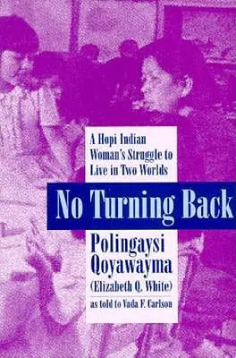 Nie je cesty späť: Boj ženy z kmeňa Hopi o život v dvoch svetoch - No Turning Back: A Hopi Woman's Struggle to Live in Two Worlds