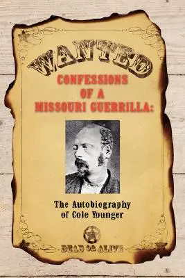 Spoveď partizána z Missouri: Autobiografia Colea Youngera - Confessions of a Missouri Guerrilla: The Autobiography of Cole Younger