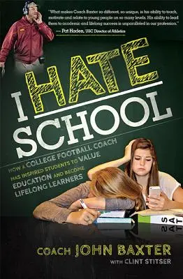 Nenávidím školu: Ako vysokoškolský futbalový tréner inšpiroval študentov, aby si vážili vzdelanie a stali sa celoživotnými študentmi - I Hate School: How a College Football Coach Has Inspired Students to Value Education and Become Lifelong Learners