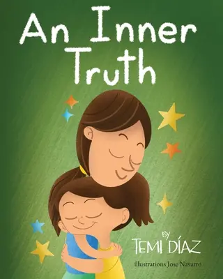 Vnútorná pravda: Kniha o sebaposilnení a emocionálnej inteligencii pre deti - An Inner Truth: Book On Self Empowerment and Emotional Intelligence For Kids