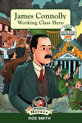 James Connolly: Connolly: hrdina z robotníckej triedy - James Connolly: Working Class Hero