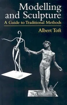 Modelovanie a sochárstvo: Sprievodca tradičnými metódami - Modelling and Sculpture: A Guide to Traditional Methods