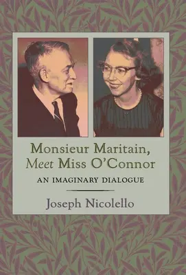 Monsieur Maritain, zoznámte sa so slečnou O'Connorovou: Imaginárny dialóg - Monsieur Maritain, Meet Miss O'Connor: An Imaginary Dialogue