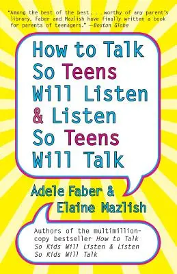 Ako hovoriť, aby nás tínedžeri počúvali, a ako počúvať, aby nás tínedžeri počúvali - How to Talk so Teens Will Listen and Listen so Teens Will