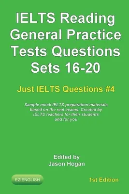 IELTS Reading. Otázky na precvičenie všeobecných testov Sady 16 - 20. Vzorové skúšobné materiály na prípravu na IELTS založené na skutočných skúškach: Vytvorené učiteľmi IELTS - IELTS Reading. General Practice Tests Questions Sets 16-20. Sample mock IELTS preparation materials based on the real exams: Created by IELTS teachers
