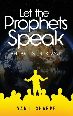 Nechajte prehovoriť prorokov: Ukážte nám našu cestu - Let the Prophets Speak: Show Us Our Way