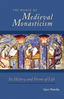 Svet stredovekého mníšstva: Jeho dejiny a formy života - World of Medieval Monasticism: Its History and Forms of Life