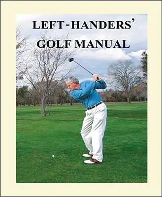 Golfová príručka pre ľavákov - Left-Handers' Golf Manual