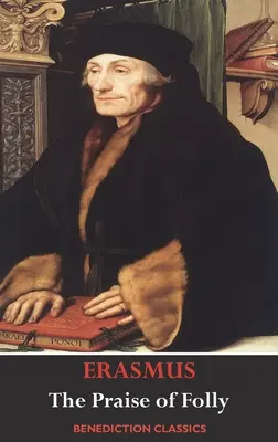 Chvála bláznovstva (Ilustrácie Hans Holbein) - The Praise of Folly (Illustrated by Hans Holbein)