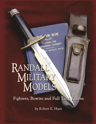Vojenské modely Randall: Nože Randall: stíhačky, luky a nože s plnou čepeľou - Randall Military Models: Fighters, Bowies and Full Tang Knives