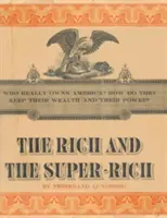 Bohatí a superbohatí: štúdia o moci peňazí v súčasnosti - The Rich and the Super-Rich: A Study in the Power of Money Today