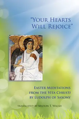 Vaše srdcia budú plesať, 49. zväzok: Veľkonočné meditácie z Vita Christi - Your Hearts Will Rejoice, Volume 49: Easter Meditations from the Vita Christi