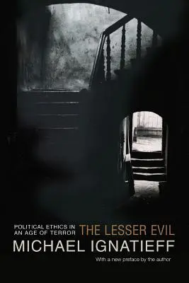 Menšie zlo: politická etika vo veku teroru - The Lesser Evil: Political Ethics in an Age of Terror