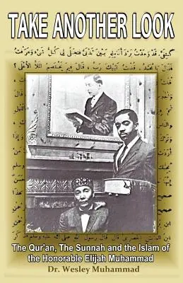 Pozrite sa na to inak: Korán, sunna a islam ctihodného Eliáša Muhammada - Take Another Look: The Quran, the Sunnah and the Islam of the Honorable Elijah Muhammad